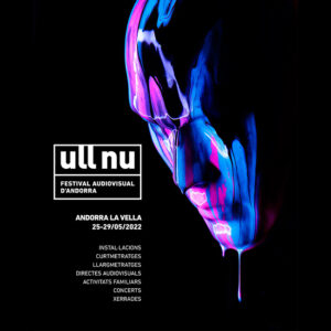 ULL NU. Festival audiovisual d’Andorra